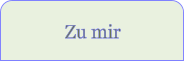 Zu mir